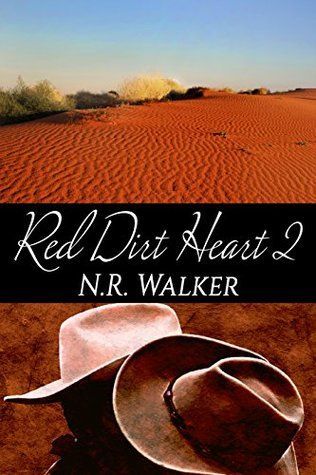 Red Dirt Heart 2 (Red Dirt, #2) by N.R. Walker Gay Romance Books, Mm Romance, Red Dirt, Romance Book Covers, Gay Books, Gay Romance, Amy Lee, Reading Romance, Contemporary Romances