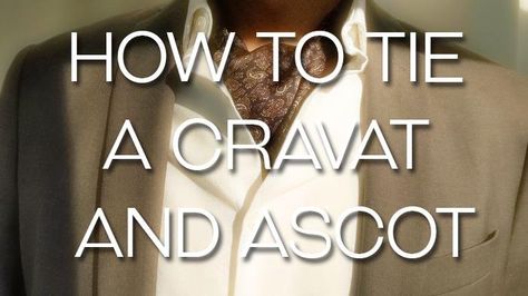 How To Tie A Cravat, Tie A Cravat, Ascot Outfits, Mens Silk Scarves, Cravat Tie, Dapper Outfit, Gentlemans Guide, Ascot Ties, The Battle