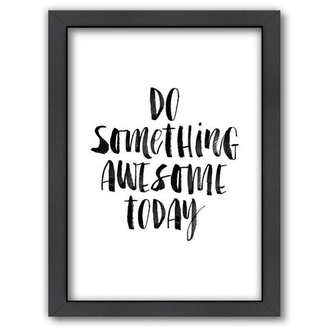 Americanflat "Do Something Awesome" Framed Wall Art, Multicolor Monday Morning Quotes, Message Board Quotes, Letter Board Quotes, Office Quotes, Prayers Quotes, Textual Art, Art Medium, Board Quotes, Mothers Day Quotes