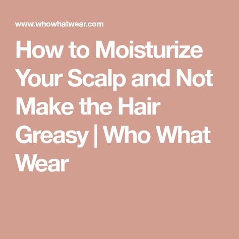 How To Moisturize Dry Scalp, Scalp Moisturizer, Scalp Mask, Dry Itchy Scalp, Dry Brittle Hair, Fine Straight Hair, Oily Scalp, Greasy Hair Hairstyles, Itchy Scalp