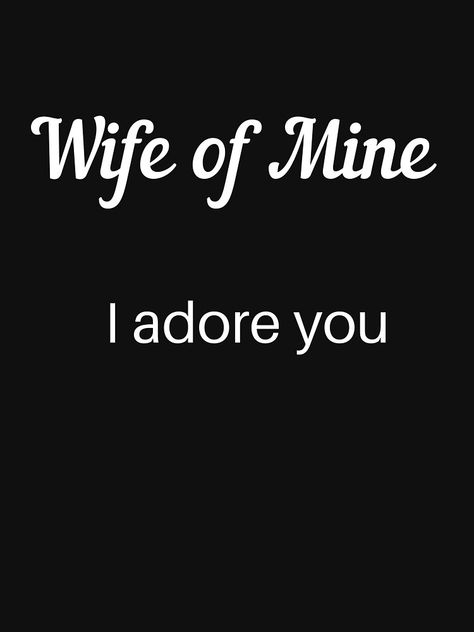 "Wife of Mine. I adore you" T-shirt by JoelsCorner | Redbubble Sweetheart Quotes, Castle Tv Shows, Castle Tv, I Adore You, I Love My Wife, Future Wife, Artist Drawing, Adore You, Upper Body Workout