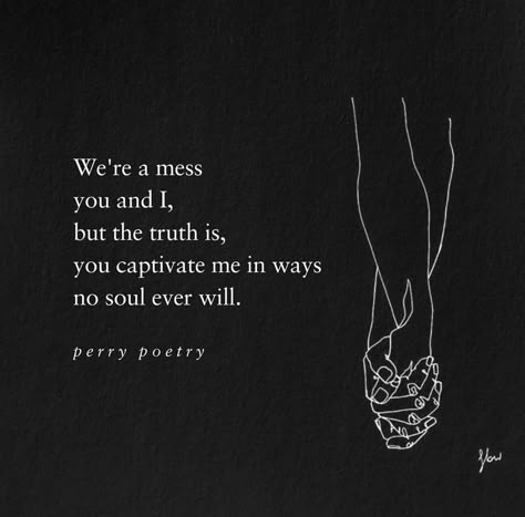 Perry Poetry, Collateral Beauty, Write Poetry, Meaningful Love Quotes, Twin Flame Love, Soulmate Quotes, Dark Love, Soul Quotes, Relationship Stuff