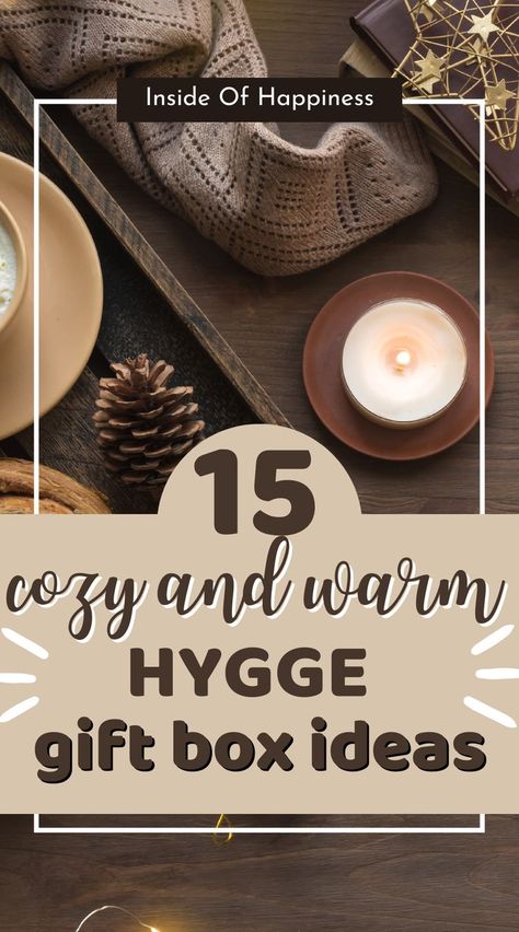 Cozy Christmas Gift Box Ideas, Cosy Gift Basket, Cozy Birthday Gift, Cozy Diy Gifts, Diy Hygge Gift, Cozy Care Package Ideas, Hygge Box Gift, Cozy Box Gift Ideas, Huge Gift Box Ideas