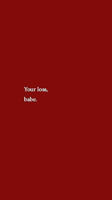 Your Loss Babe, Red Wallpapers, Pic Wall, Red Quotes, Ipod Classic, Red Wallpaper, Screen Wallpaper, Iphone Wallpapers, Quote Aesthetic