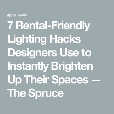 7 Rental-Friendly Lighting Hacks Designers Use to Instantly Brighten Up Their Spaces — The Spruce Getting In Trouble, Wireless Lighting, Lighting Hacks, Rental Friendly, Dark Living Rooms, The Spruce, Wireless Lights, Rental Decorating, Types Of Lighting