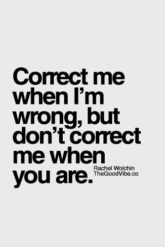 I receive correction because I Am wise.  Do not assume your body part and mine are to function the same. Quotes Truths, General Quotes, True Memes, Mood Wallpaper, Fav Quotes, Inspiring Women, Inspirational Quotes Pictures, Truth Hurts, Ideas Quotes