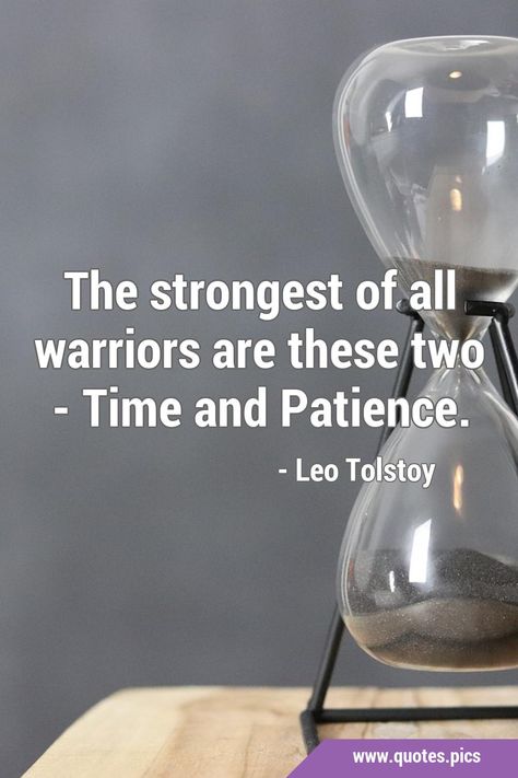 The strongest of all warriors are these two - Time and Patience. #Time #Patience Clocks Quotes, Time And Patience, Patience Quotes, Stoicism Quotes, Quotes Pics, Time Quotes, Life Happens, Wise Quotes, Positive Quotes