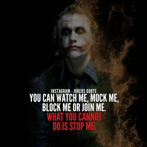 You cannot stop me. Like Comment Share . @JokersQuote 🔥 . #quote #villain #inspiration #motivation #motivational #business #boss #joker… Era Captions, Joker Attitude Quotes, Hacker Quotes, Joker Motivation, Basketball Quotes Funny, Villain Inspiration, Heath Ledger Joker Quotes, Attitude Quotes In English, Attitude Images