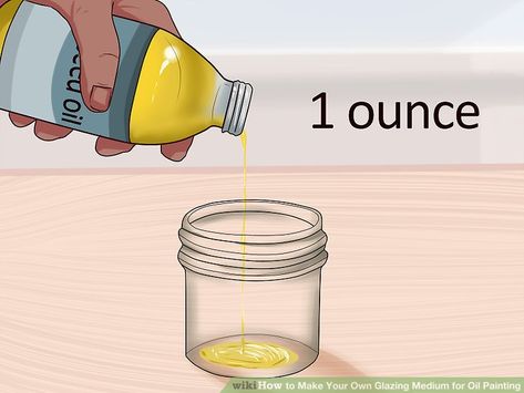 3 Ways to Make Your Own Glazing Medium for Oil Painting - wikiHow How To Make Oil, Oil Painting Tutorial, Glazing Techniques, Glaze Paint, Oil Painting Techniques, Daily Painting, Beginner Painting, Creative Words, Art Tips