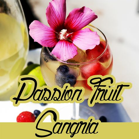 Spanish Passion - Passion Fruit Sangria Mango Sangria, Passion Fruit Mojito, Passion Fruit Flower, Fruit Ice Cubes, Fruit Sangria, Sangria Wine, Vodka Wine, Melon Liqueur, Passion Fruit Juice