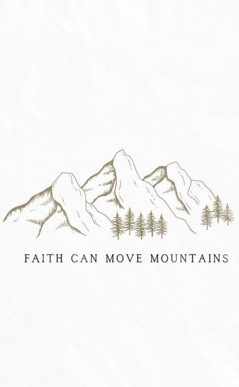 Religous Tattoo Words, Bible Mountain Tattoo, Mountain Tattoo With Bible Verse, Mountain Bible Verse Tattoo, Mountain Tattoo Quote, Adventure Mountain Tattoo, Biblical Nature Tattoos, Biblical Mountain Tattoo, Faith Mountain Tattoo