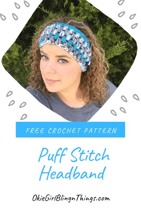 Puff Stitch Headband - Free Crochet Pattern - OkieGirlBling'n'Things Head Warmers, Stitch Headband, Crochet Headwear, Crochet Ear Warmer Pattern, Crochet Headband Pattern Free, Baby Headbands Crochet, Foundation Single Crochet, Headband Crochet, Crochet Bandana