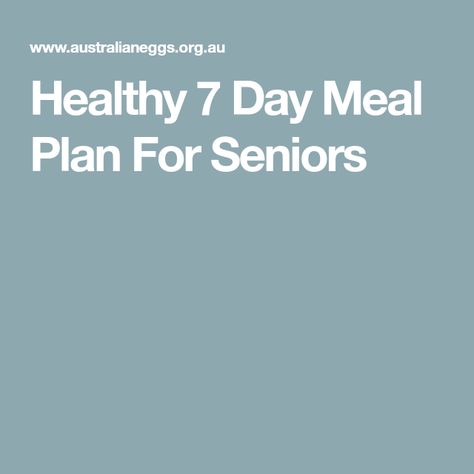 Meals For Seniors Healthy Eating, Meal Plan For Seniors, Pantry Planning, 7 Day Healthy Meal Plan, Nutritionist Meal Plan, Senior Nutrition, Senior Meals, Healthy Meal Plan, Day Meal Plan