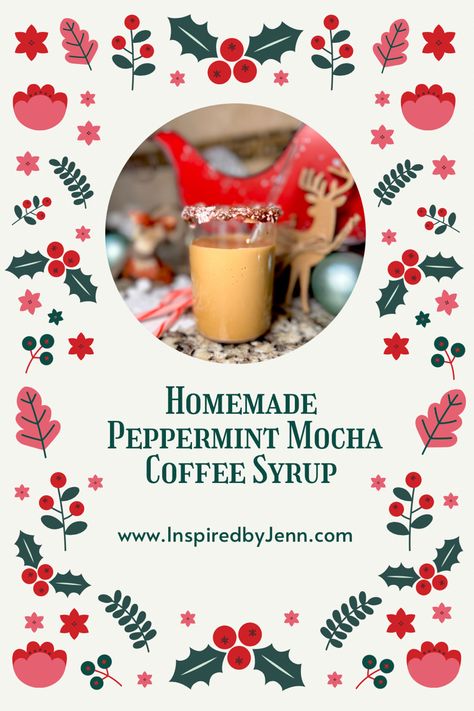 Peppermint Mocha Coffee Syrup, Mocha Coffee Syrup, Peppermint Mocha Syrup, Mocha Syrup, Peppermint Mocha Coffee, Homemade Peppermint Mocha, Vanilla Syrup For Coffee, Coffee Syrups, Peppermint White