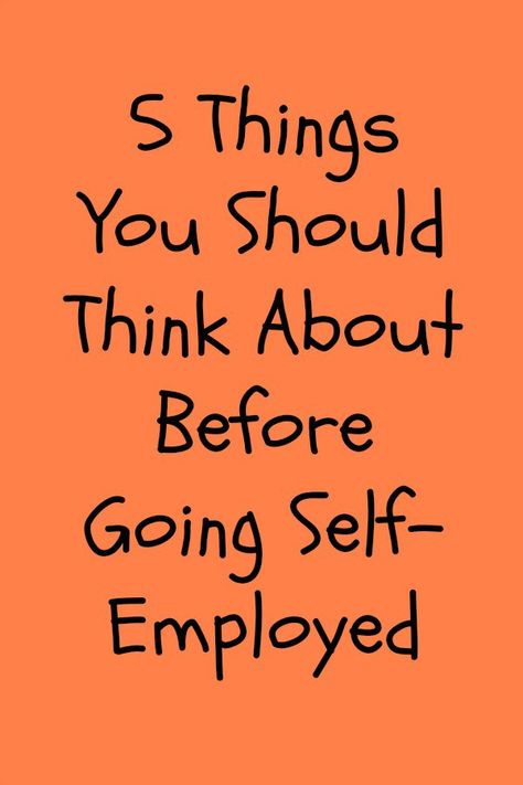 5 Things You Should Think About Before Going Self-Employed - My Random Musings Childcare Business, Self Employed, Self Employment, Online Jobs From Home, Personal Loans, Remote Jobs, Home Jobs, Work From Home Jobs, 5 Things