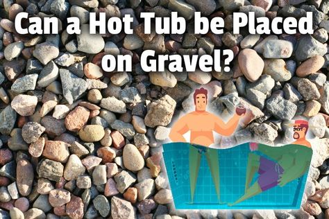 Can a Hot Tub be Placed on Gravel? (Yes, if you . . . ) Gravel Base For Hot Tub, Hot Tub On Gravel Pad, Hot Tub Gravel Base, Hot Tub On Gravel, Hot Tub Patio Ideas On A Budget, Hot Tub Base Ideas, Hot Tub Base, Hot Tub Pad, Hot Tub Landscaping