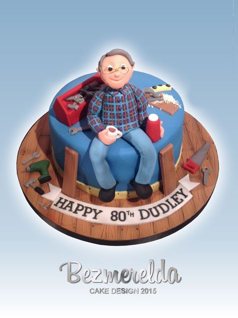 Carpenter cake - Made by Bezmerelda Chicken Cake, 80 Birthday Cake, Fathers Day Cake, Tool Cake, 65th Birthday, Birthday Cakes For Men, Adult Birthday Party, Cakes For Men, Cake Designs Birthday