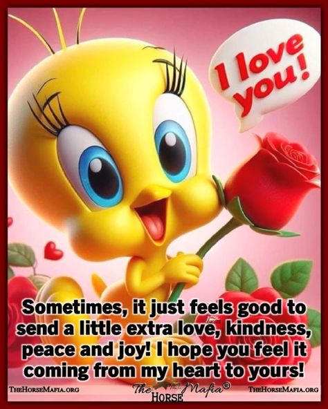 Good Morning Son, Family Day Quotes, Tweety Bird Quotes, Nice Good Morning Images, Romantic Good Morning Quotes, Kisses Quotes, Inspirational Quotes Encouragement, Good Morning My Friend, Funny Day Quotes