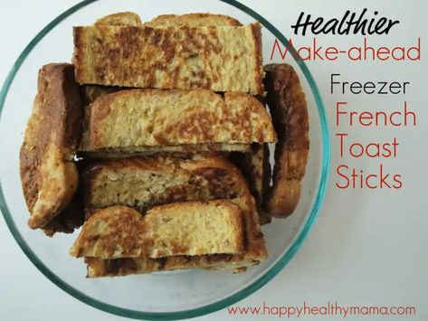 Freezer French Toast, Frozen French Toast Sticks, Frozen French Toast, Baked Breakfasts, Make Ahead French Toast, Toddler Recipe, Healthy French Toast, Toddler Recipes, French Toast Sticks