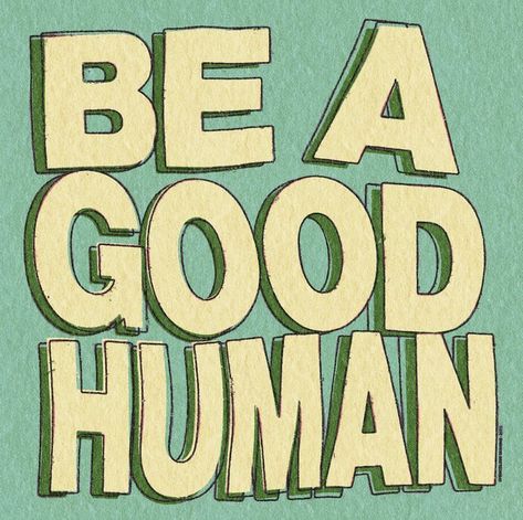 Be A Good Human, Good Human, 타이포그래피 포스터 디자인, Picture Collage Wall, You Deserve It, Be A Nice Human, Love Yourself, Pretty Words, Daily Reminder