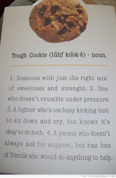 are you a tough cookie? Cookie Quotes, Good Quotes, Tough Cookie, Positive Life, Positive Thoughts, Great Quotes, Positive Thinking, Inspire Me, Cool Words