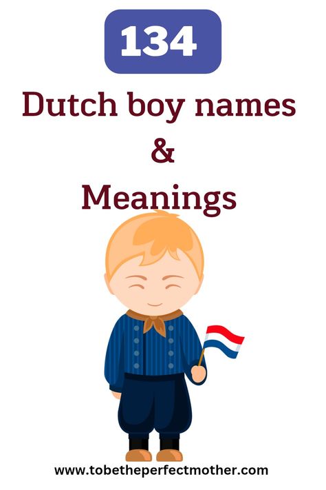 134 Dutch boy names with meanings Boy Namea, German Boy Names, Scottish Boys Names, Strong Boy Names, Dutch Names, Popular Boy Names, Vintage Boy Names, Boy Name Meanings