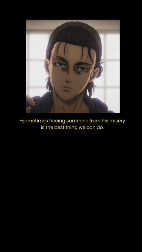 ANIME QUOTES
ATTACK ON TITAN QUOTES
EREN YEAGER QUOTES Earn Yeager Wallpaper, Eren Quotes Wallpaper, Eren Jaeger Quote, Eren Yeager Drawing Sketch, Eren Yeager Wallpaper Aesthetic, Eren Quotes, Eren Poster, Eren Yeager Quotes, Blk Wallpaper