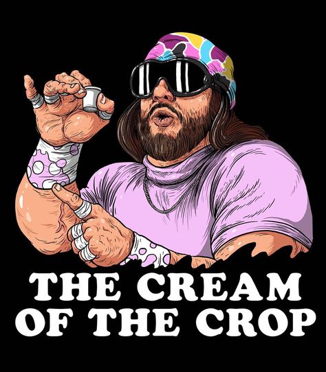 No doubt about it, Mean Gene...I AM THE CREAM OF THE CROP... CREAM 2.0 DESIGN up at my Pro Wrestling Tees shop (Link in Bio or below)  Oh… Wwe Bray Wyatt, Wwf Superstars, Wwe Logo, Randy Savage, Macho Man Randy Savage, Wrestling Posters, Watch Wrestling, Wrestling Stars, Wwe Legends