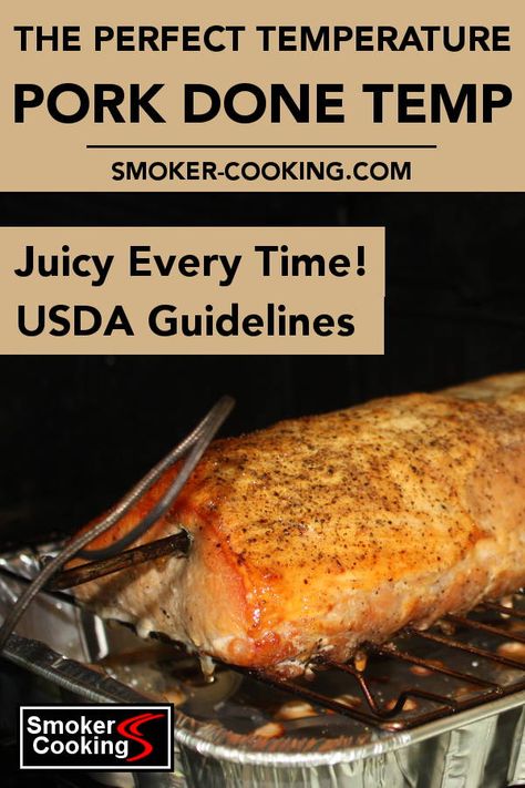 What's the ideal pork done temperature? The USDA modified their food safety guidelines, and adjusted the safe internal temperature for cooked pork to a lower temperature. #porktemperature #cookingtemperatures #meattemperatures #smokercooking #smokedporkrecipes Pork Internal Temperature, Pork Temperature Chart, Pork Tenderloin Temperature Chart, Pork Roast Temperature When Done, Pork Chop Temperature Chart, Pork Temperature When Done, Internal Temp For Pork, Smoked Pork Loin Recipes, Smoked Pork Recipes