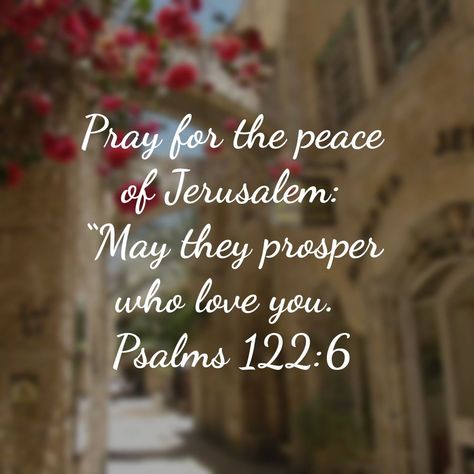 Psalm 122 6, Buddha Philosophy, Jewish Beliefs, Psalm 122, Presence Of The Lord, Christian Encouragement, Christian Church, Jesus Loves Me, Uplifting Quotes