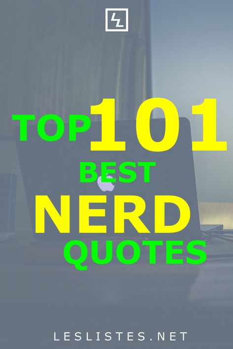 One of the nerdiest things to do is to be able to quote nerdy quotes. Therefore, in order to help you, check out the top 101 nerd quotes. #nerd #quotes Nerdy Senior Quotes, Nerdy Love Quotes, Nerd Quotes Funny, Nerdy Quotes, Nerdy Quote, Nerd Quotes, Buckaroo Banzai, Inspire Quotes, Word Nerd