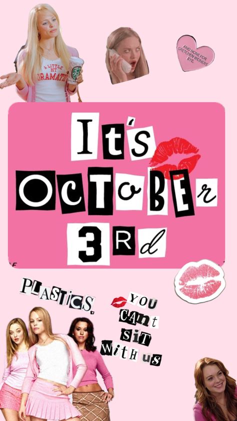 ITS OCTOBER 3RD!!!!! Its October 3rd, Gretchen Weiners, Its October, October 3rd, Weiners, Pins