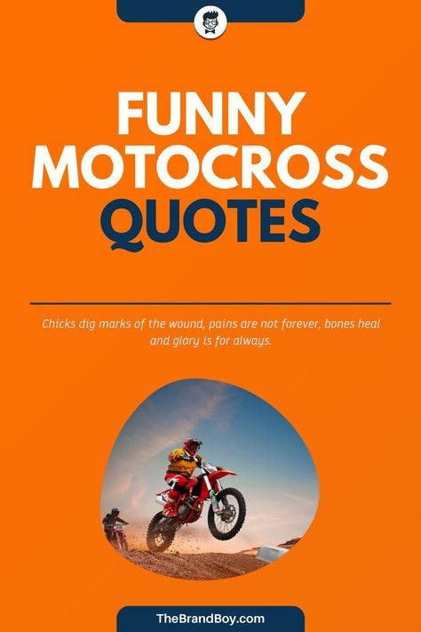 Motocross is a visible shape of off-road motorcycle racing in the United Kingdom which gradually developed from motorcycle trials competition.#FamousSayings #SayingandQuotes #LeadersQuotes #motivationalSayings #MotocrossSayings Dirt Bike Sayings, Rider Quotes Motorcycles, Motorbike Quote, Motocross Quotes, Rider Quotes, Dirt Bike Quotes, Motorcycle Humor, Famous Sayings, Dirt Motorcycle