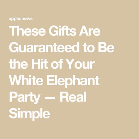 These Gifts Are Guaranteed to Be the Hit of Your White Elephant Party — Real Simple White Elephant Gift Ideas, White Elephant Party, Elephant Party, White Elephant Gifts Exchange, Budget Friendly Gift, White Elephant Gift, Real Simple, Gift Exchange, White Elephant