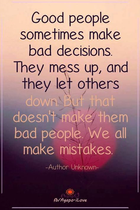 good people make mistakes People Only See Your Mistakes Quotes, Not Owning Up To Your Mistakes, A Person Who Never Made A Mistake, People Who Dont Accept Their Mistakes, Power Thoughts, People Make Mistakes, Face Quotes, Everyone Makes Mistakes, We All Make Mistakes