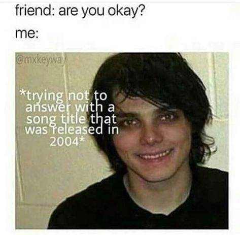 My Chemical Romance Memes, Emo Band Memes, I'm Okay, Mcr Memes, Emo Memes, I Love Mcr, Palaye Royale, Band Humor, Emo Music