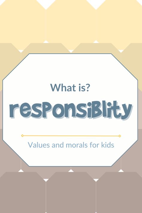 Values and Morals | What is Responsibility for kids What Is Responsibility, Responsibility Worksheets For Kids, Responsibility Activities For Kids, Values And Morals, Responsibility Lessons, Sunday School Object Lessons, Devotions For Kids, Teaching Responsibility, Building Character