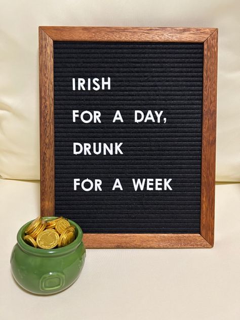 St Patrick’s Day Letter Board Quotes, Irish Party Decorations, Diy St Patricks Day Decor, Letterboard Ideas, Letterboard Signs, Board Sayings, Irish Party, Alcohol Quotes, Board Quotes