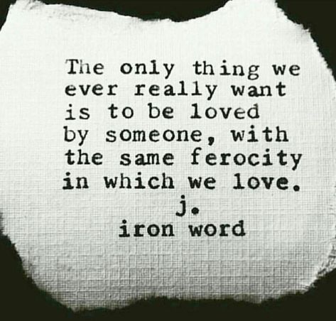 I truly believe every soul desires this and we have so many looking in the wrong places or giving up. Even if you love yourself it’s nice to have some as a life partner that isn’t constantly wanting to dump you. 40th Quote, Want To Be Loved, Writers And Poets, Best Love Quotes, To Be Loved, Beautiful Words, Inspire Me, Words Quotes, Wise Words