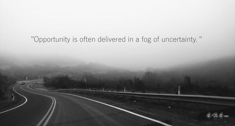 Cloudy, foggy, windy road. Quote "Opportunity is often delivered in a fog of uncertainty"  #FogPhotograph #WalkInTheClouds #ThePathIsYoursToChoose Foggy Aesthetic Quotes, Fog Quote, Foggy Photoshoot, Road Quotes, Weather Quotes, Classy Aesthetic, Photoshoot Concept, Quote Aesthetic, Gate