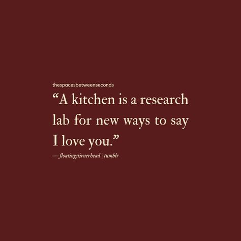 maybe the first bite of cooked food humanity took was an act of love ♡.........❍.........⎙........⌲   𝘭𝘪𝘬𝘦, 𝘤𝘰𝘮𝘮𝘦𝘯𝘵, 𝘴𝘢𝘷𝘦, 𝘴𝘩𝘢𝘳𝘦      ☛ 𝐟𝐨𝐥𝐥𝐨𝐰 @thespacesbetweenseconds for more . . . . . . . tags: #quotes #loveislove #aesthetic #booksquotes #lovers #tumblrposts #deeppoetry #love #prose #classic #academia #literature #darkacademia #explorepage✨ #romancticacedemia #dailyquotes #aboutlove #letstalkaboutlove #relationshipquotes #litmemes #literaturememes #explore #literaturelovers #relatablequo... Cooking Quotes Aesthetic, Cooking Aesthetic, Let's Talk About Love, Classic Academia, Cooking Quotes, Language Quotes, Romance Quotes, Cooked Food, Quotes Aesthetic