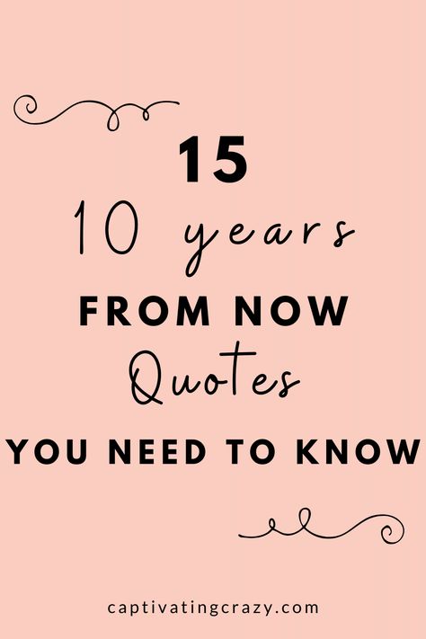 Best 10 years from now quotes to give you perspective and inspiration. Powerful Quotes and some of the best sayings about life and future Quotes About Building A Life Together, 20 Years From Now Quotes, Through The Years Quotes, Years From Now Quotes, Inspirational Family Quotes, Best Motto, Powerful Quotes About Life, Self Focus, Journaling For Mental Health