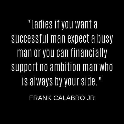 Just Because Quotes, Busy Man, Successful Man, Rich Quotes, Always By Your Side, Live Love Life, Rags To Riches, Successful Men, Building Tips