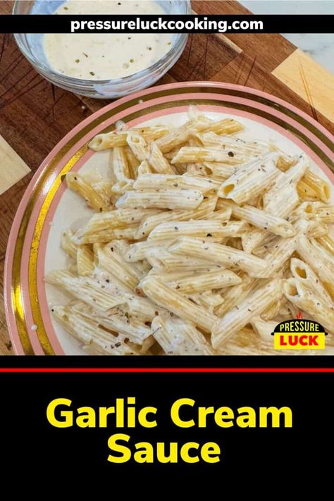 Garlic Cream Sauce Garlic Cream Sauce Pasta, Jeffrey Eisner, Pressure Luck, Cream Sauce Pasta, Cream Pasta, Garlic Cream Sauce, Creamy Garlic Sauce, Homemade Spices, Homemade Seasonings