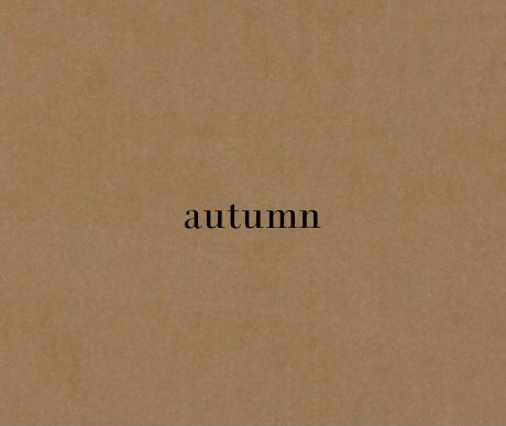 Minimal Fall Aesthetic, Autumn Definition, Autumn Typography, Autumn Personality, Autumn Text, Autumn Homescreen, Autumn Printables, Fall Desktop, Fall Labels