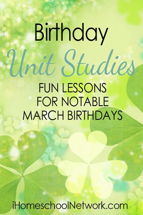 Homeschool Unit Studies for Notable People Born in March - iHomeschool Network People Born In March, Homeschool Unit Studies, Study Printables, Unit Studies Homeschool, Born In March, Alexander Graham Bell, Study Resources, March Born, March Birthday