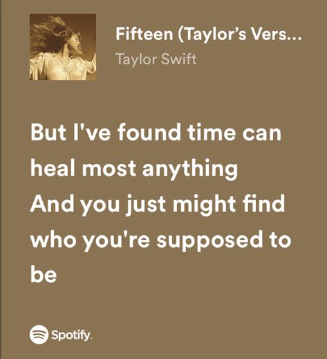 Fifteen Lyrics Taylor Swift, Fifteen Lyrics, Fifteen Taylor Swift, Fearless Lyrics, Taylor Swift Song Lyrics, Thinking Of Someone, Swift Lyrics, Taylor Swift Fearless, Spotify Lyrics