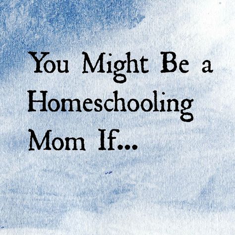 You Might Be a Homeschooling Mom If... Homeschool Mom Quotes, Mom Quotes Funny, Funny Homeschool, Homeschool Humor, Homeschool Quotes, Clean Funny Jokes, School Vacation, Positive Encouragement, Homeschool Inspiration