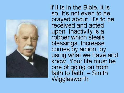 Wigglesworth Quotes, Smith Wigglesworth Quotes, Christianity Quotes, Smith Wigglesworth, Gods Word, Godly Man, Biblical Quotes, Christian Quotes Inspirational, Bible Inspiration