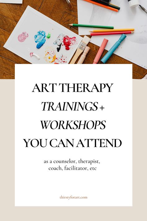 Art Therapy Trainings You Can Attend — Thirsty For Art Art Therapy Courses, Therapeutic Art Activities, Empowerment Activities, Recreational Therapy, Art Therapy Directives, Creative Arts Therapy, Creative Coaching, Emdr Therapy, Art Journal Prompts